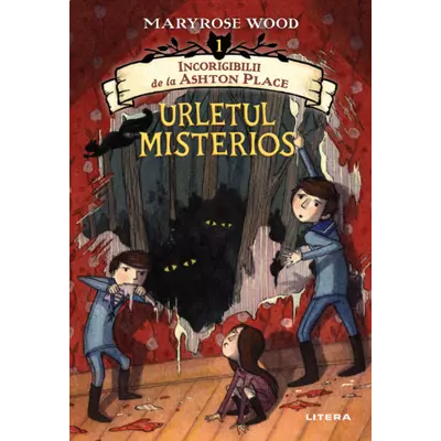Urletul misterios (Incorigibilii de la Ashton Place, vol. 1) - Maryrose Wood