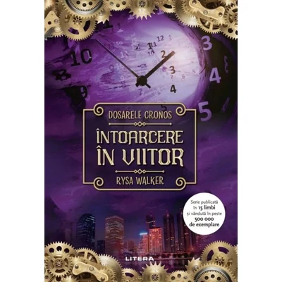 Dosarele Cronos. Intoarcere in viitor - Rysa Walker