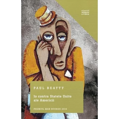 Io contra Statele Unite ale Americii - Paul Beatty