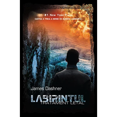 Labirintul. Tratament letal (vol. III) - James Dashner