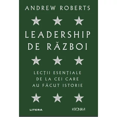 Leadership de razboi - Andrew Roberts