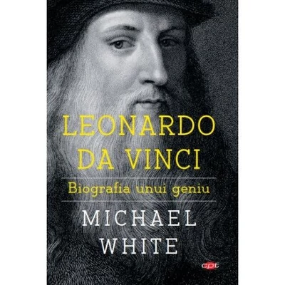 Leonardo da Vinci. Biografia unui geniu - Michael White