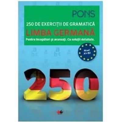 Limba germana. 250 de exercitii de gramatica
