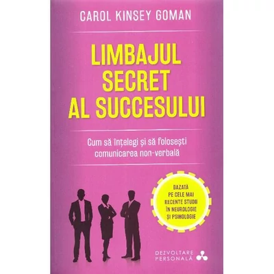 Limbajul secret al succesului - Carol Kinsey Goman