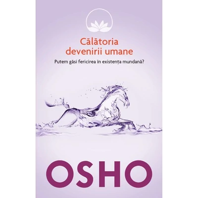 Calatoria devenirii umane - Osho