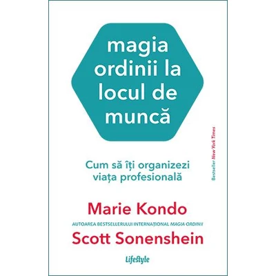 Magia ordinii la locul de munca - Marie Kondo, Scott Sonenshein