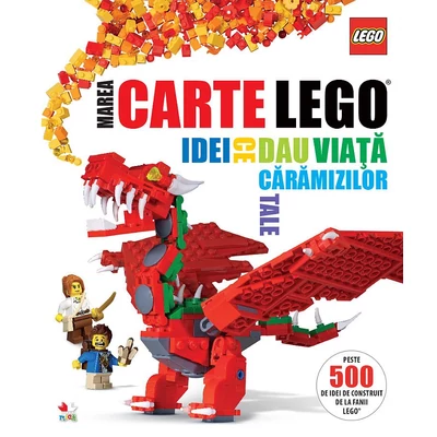 Marea carte Lego. Idei ce dau viata caramizilor tale - Daniel Lipkowitz