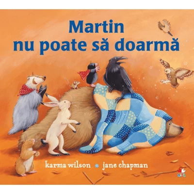 Martin nu poate sa doarma - Karma Wilson, Jane Chapman