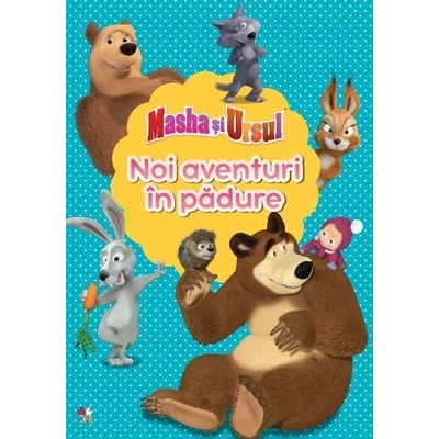 Masha si ursul. Noi aventuri in padure