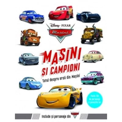 Masini. Masini si campioni. Totul despre eroii din Masini