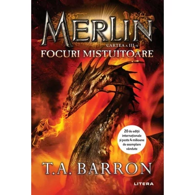 Merlin. Focuri mistuitoare - T.A. Barron