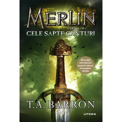 Merlin. Cele sapte canturi - T.A. Barron