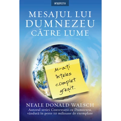 Mesajul lui Dumnezeu catre lume - Neale Donald Walsch