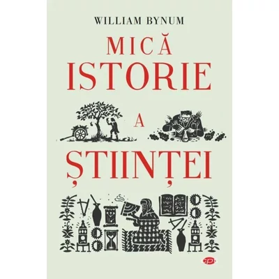 Mica istorie a stiintei - William Bynum