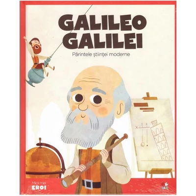 Micii mei eroi. Galileo Galilei - Javier Alonso Lopez