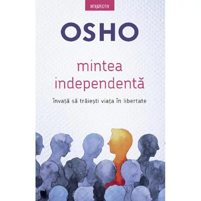 Mintea independenta - Osho