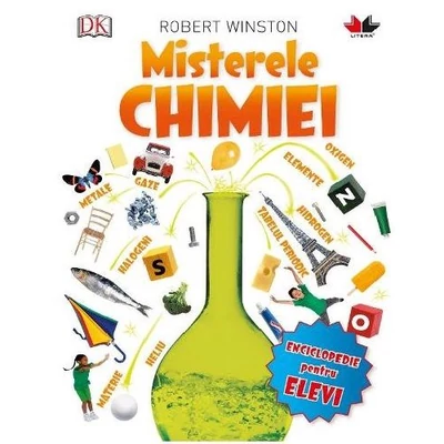 Misterele chimiei (enciclopedie pentru elevi) - Robert Winston