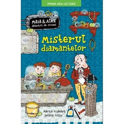 Misterul Diamantelor. Maia si Alex detectivi de succes - Martin Widmark, Helena Willis
