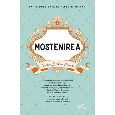 Mostenirea - Cynthia D'Aprix Sweeney