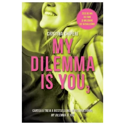 My dilemma is you (vol. 3) - Cristina Chiperi