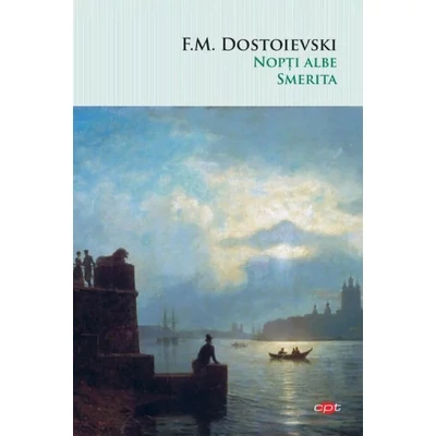 Nopti albe. Smerita - F.M. Dostoievski
