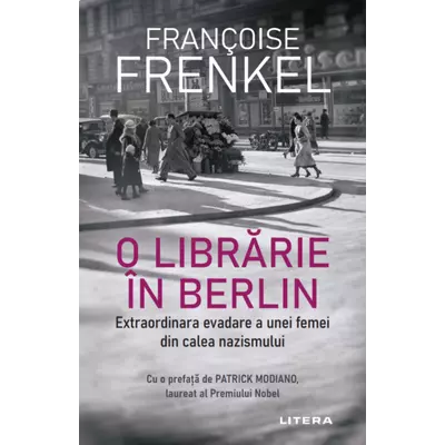 O librarie in Berlin. Extraordinara evadare a unei femei din calea nazismului - Françoise Frenkel
