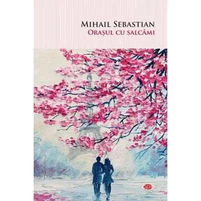 Orasul cu salcami - Mihail Sebastian