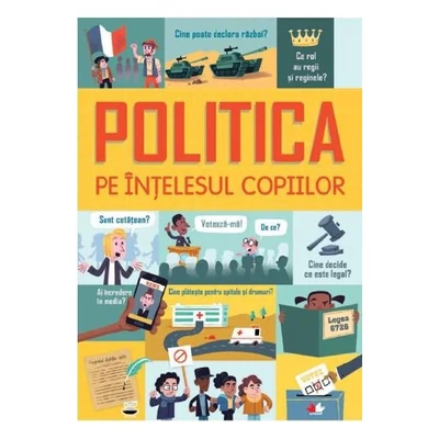 Politica pe intelesul copiilor - Alex Frith, Rosie Hore, Louie Stowell
