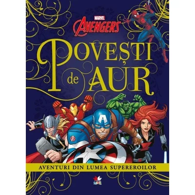 Avengers. Povesti de aur. Aventuri din lumea supereroilor