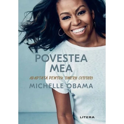 Povestea mea. Adaptata pentru tinerii cititori - Michelle Obama