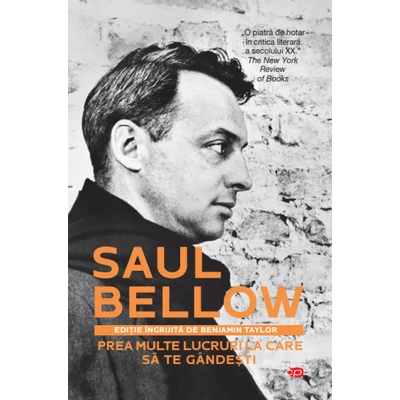 Prea multe lucruri la care sa te gandesti - Saul Bellow