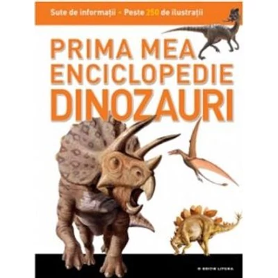 Dinozauri. Prima mea enciclopedie