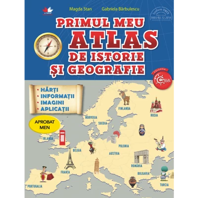 Primul meu atlas de istorie si geografie, clasa a IV-a - Magda Stan, Gabriela Barbulescu