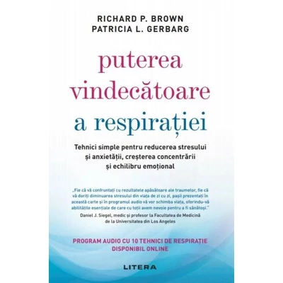 Puterea vindecatoare a respiratiei - Richard P. Brown, Patricia L. Gerbarg