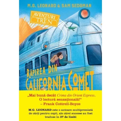 Aventuri in tren. Rapirea din California Comet - M.G. Leonard