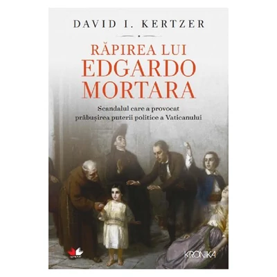 Rapirea lui Edgardo Mortara - David I. Kertzer