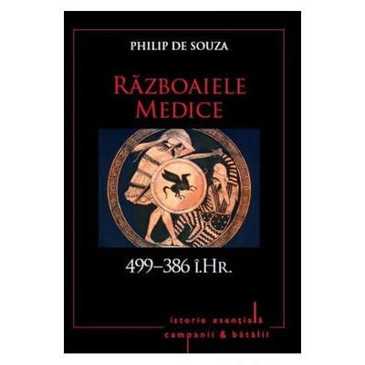 Razboaiele Medice. 499-386 i.Hr. - Philip de Souza