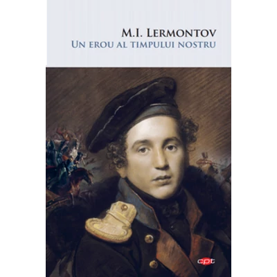 Un erou al timpului nostru - M.I. Lermontov