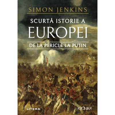Scurta istorie a Europei de la Pericle la Putin - Simon Jenkins