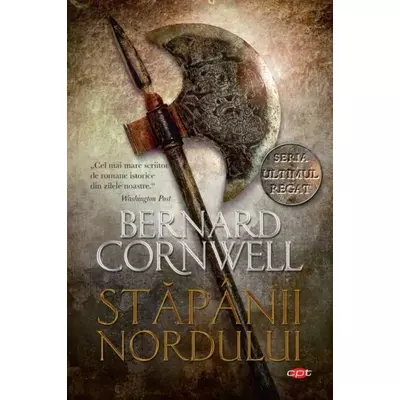 Stapanii nordului (seria Ultimul regat, vol. III) - Bernard Cornwell