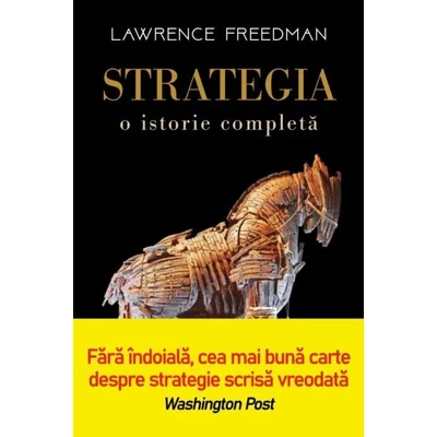 Strategia. O istorie completa - Lawrence Freedman