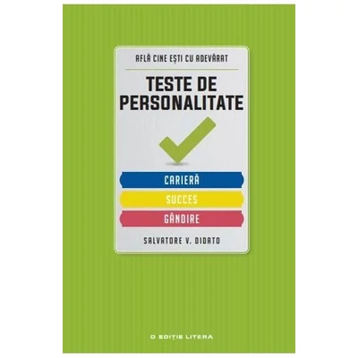 Teste de personalitate: Cariera, succes, gandire - Salvatore V. Didato