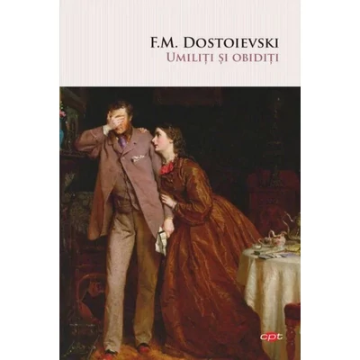 Umiliti si obiditi - F.M. Dostoievski