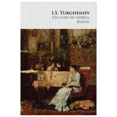 Un cuib de nobili. Rudin - I.S. Turgheniev