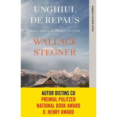 Unghiul de repaus - Wallace Stegner