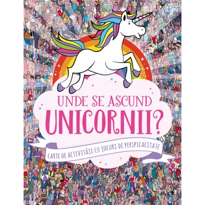 Unde se ascund unicornii?