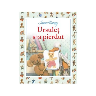 Ursulet s-a pierdut - Jane Hissey
