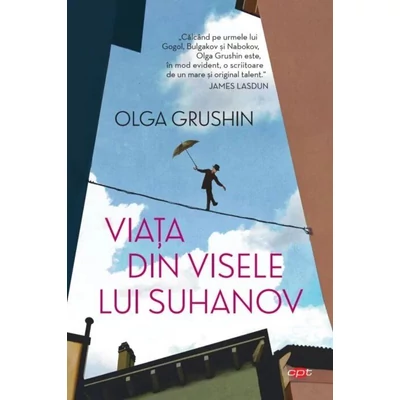 Viata din visele lui Suhanov - Olga Grushin