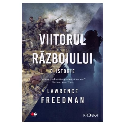 Viitorul razboiului - Lawrence Freedman