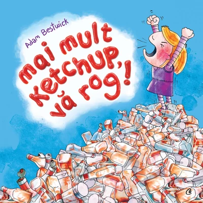 Mai mult ketchup, vă rog - Adam Bestwick